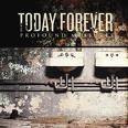 Today Forever : Profound Measures
